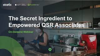 [WEBINAR] The Secret Ingredient to Empowered QSR Associates Video